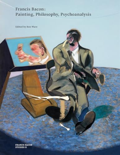 Revisions: Francis Bacon in the Act of Painting: Harrison, Martin